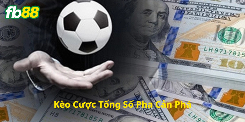 Mẹo chơi Kèo Cược Tổng Số Pha Cản Phá là gì