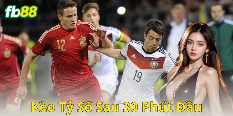Ưu điểm và nhược điểm của kèo tỷ số sau 30 phút đầu
